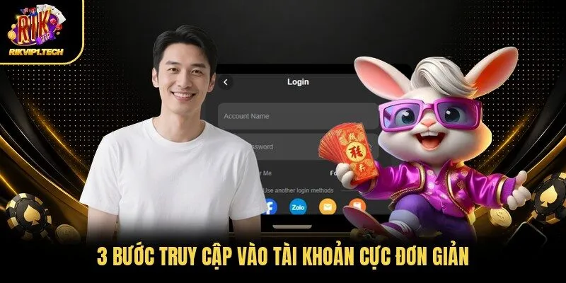 3 bước truy cập vào tài khoản cực đơn giản