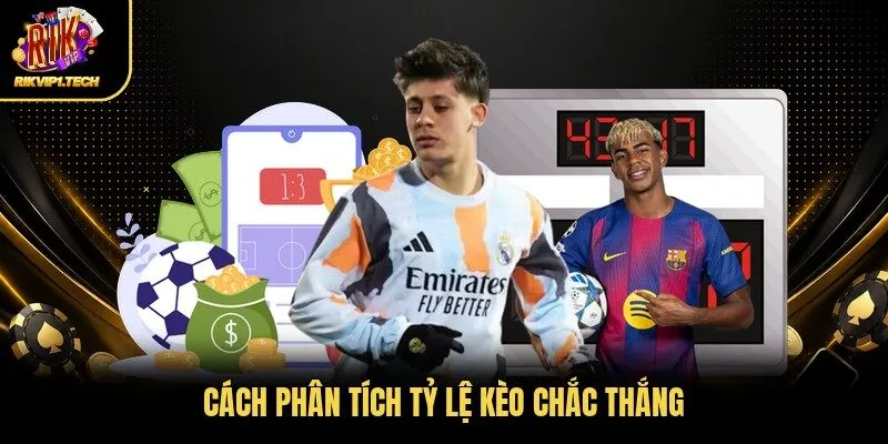 Cách phân tích tỷ lệ kèo chắc thắng