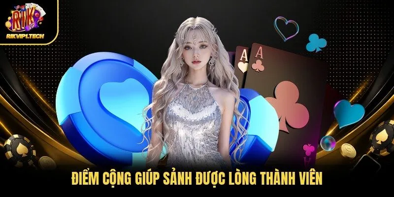 Điểm cộng giúp sảnh được lòng thành viên