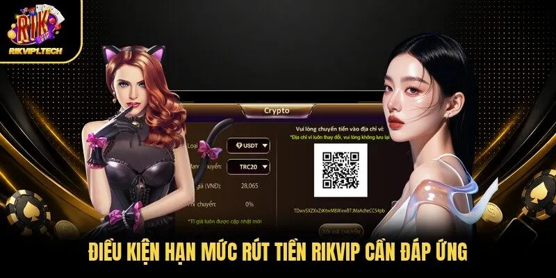 Điều kiện hạn mức rút tiền RIKVIP cần đáp ứng