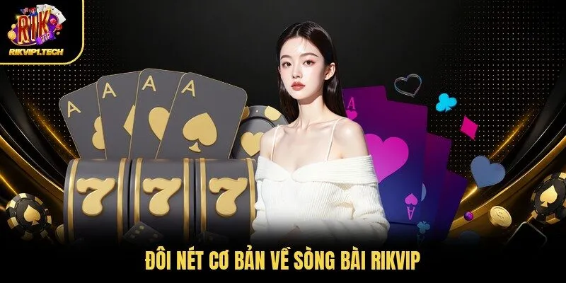 Đôi nét cơ bản về sòng bài RIKVIP