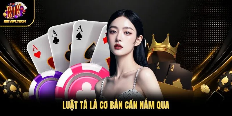 Luật tá lả cơ bản cần nắm qua