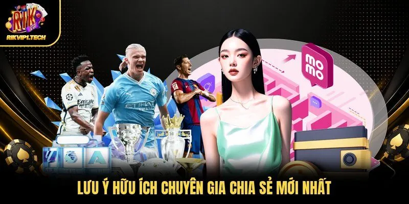 Lưu ý hữu ích chuyên gia chia sẻ mới nhất