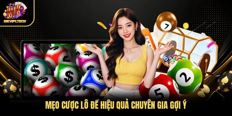 Mẹo cược lô đề hiệu quả chuyên gia gợi ý