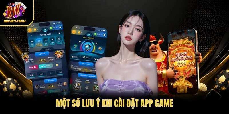 Một số lưu ý khi cài đặt app game