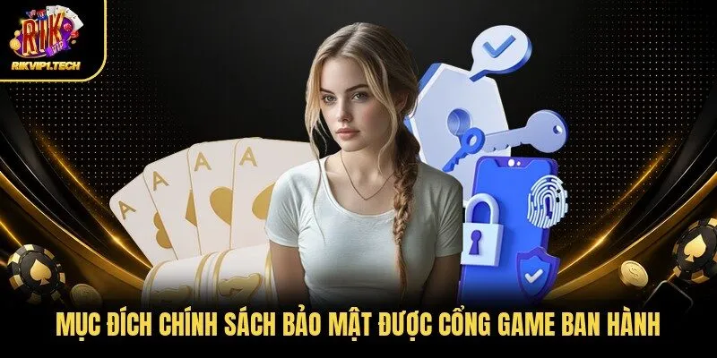 Mục đích chính sách bảo mật được cổng game ban hành