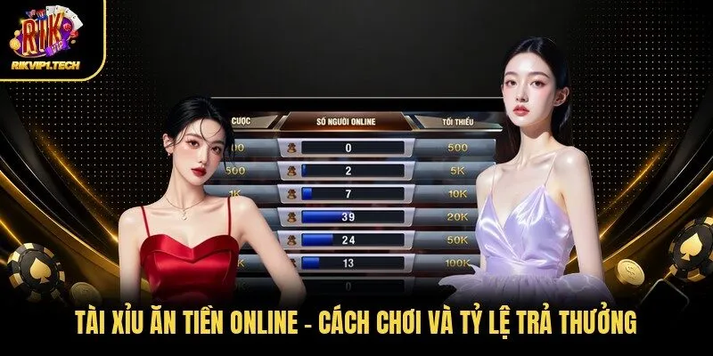Tài Xỉu Ăn Tiền Online | Cách Chơi Và Tỷ Lệ Trả Thưởng
