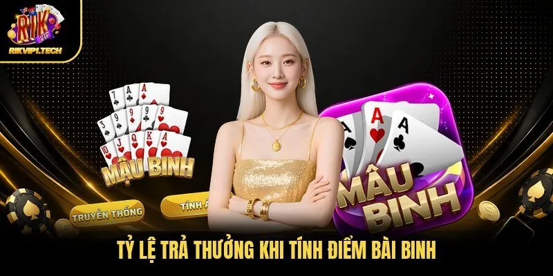 Tỷ lệ trả thưởng khi tính điểm bài Binh